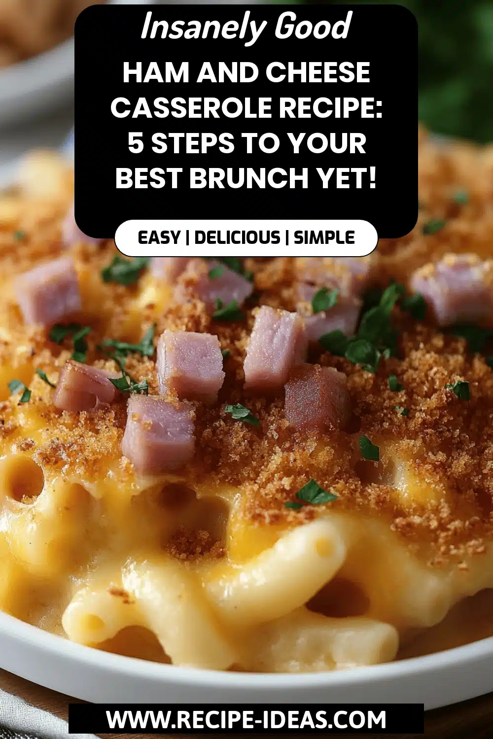 Ham and Cheese Casserole Recipe final dish beautifully presented and ready to serve