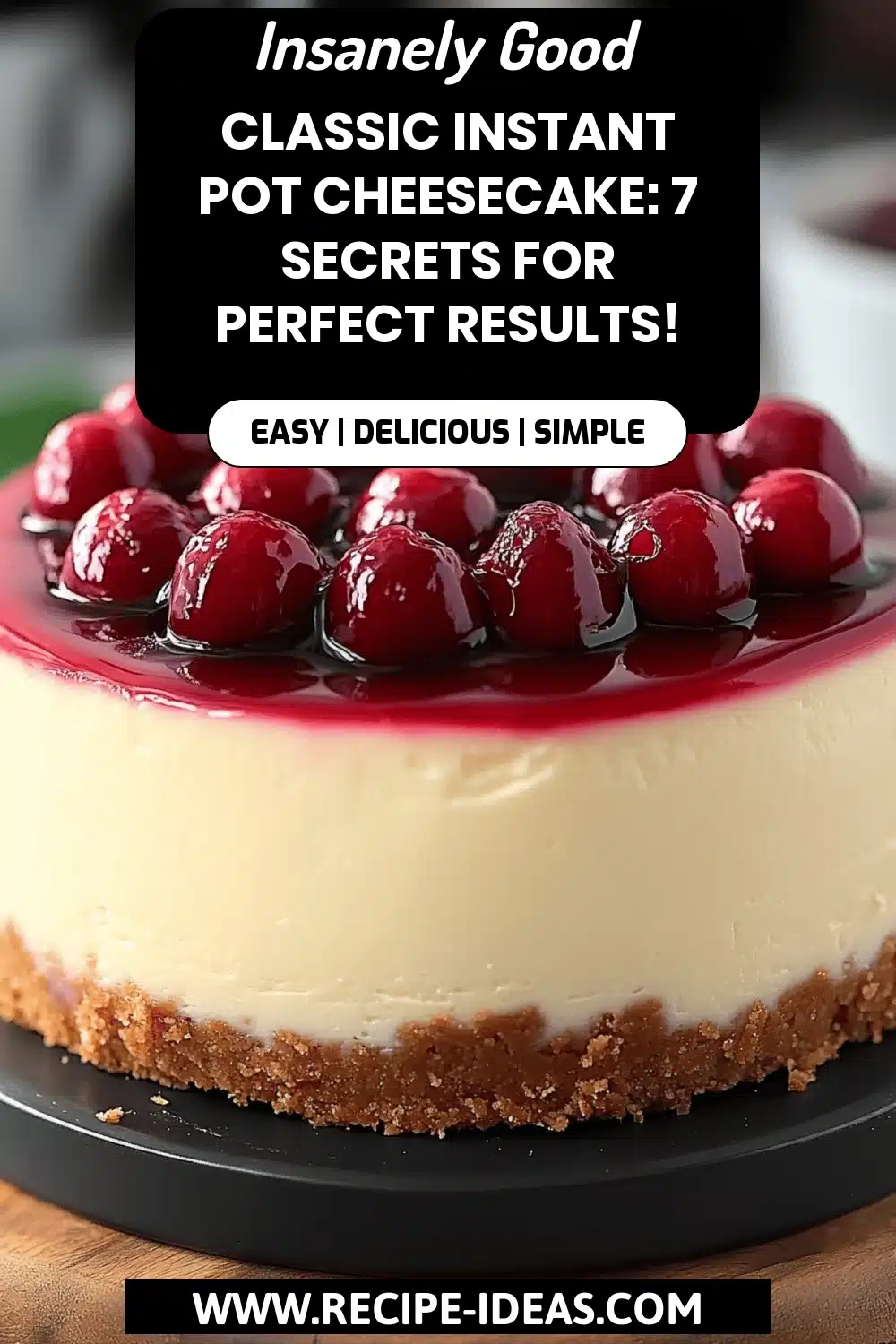 Instant Pot Cheesecake final dish beautifully presented and ready to serve