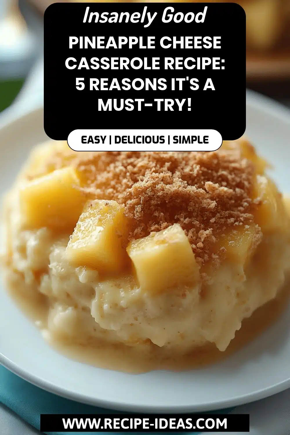 Pineapple Cheese Casserole Recipe final dish beautifully presented and ready to serve