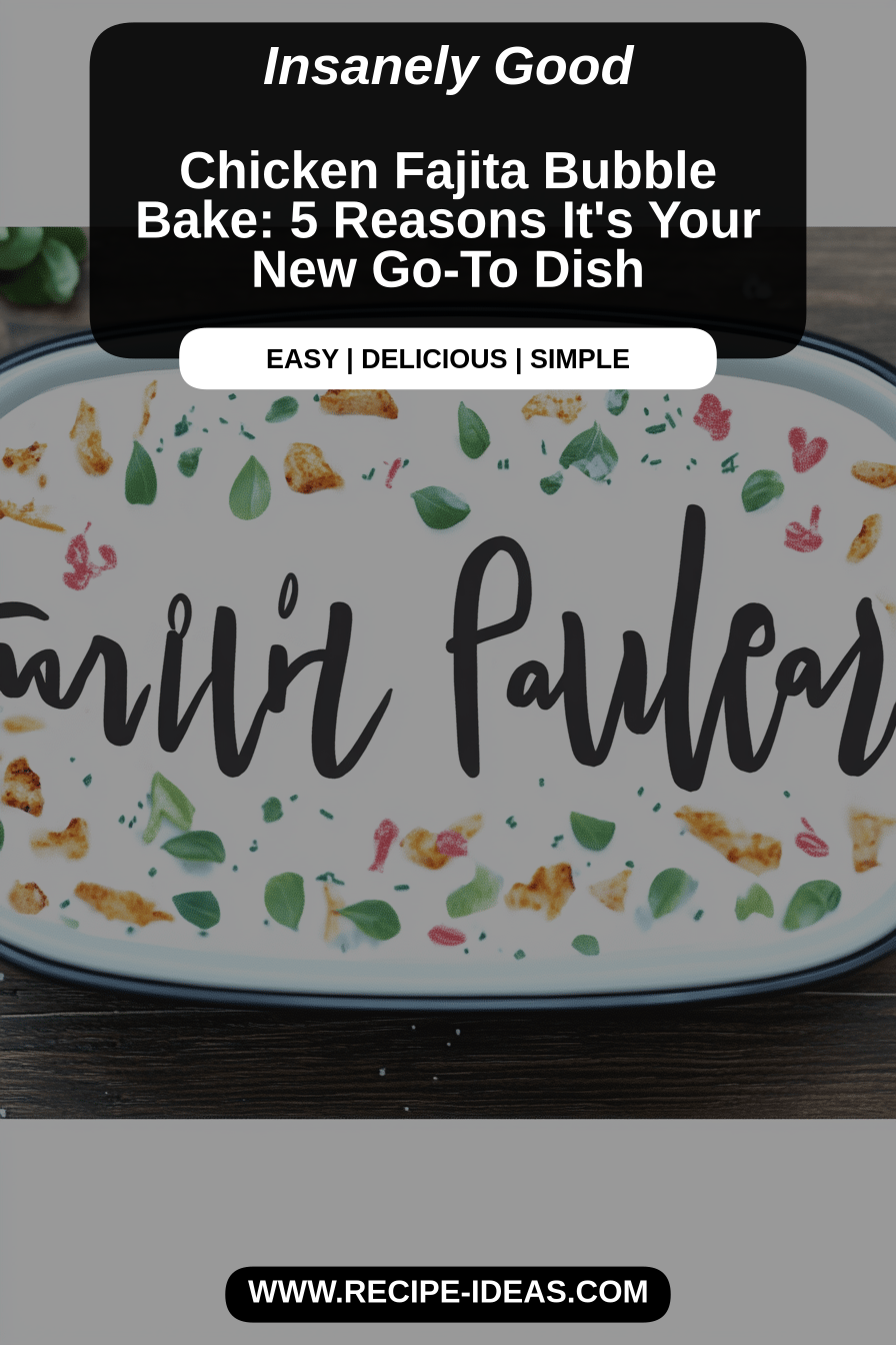Chicken Fajita Bubble Bake final dish beautifully presented and ready to serve